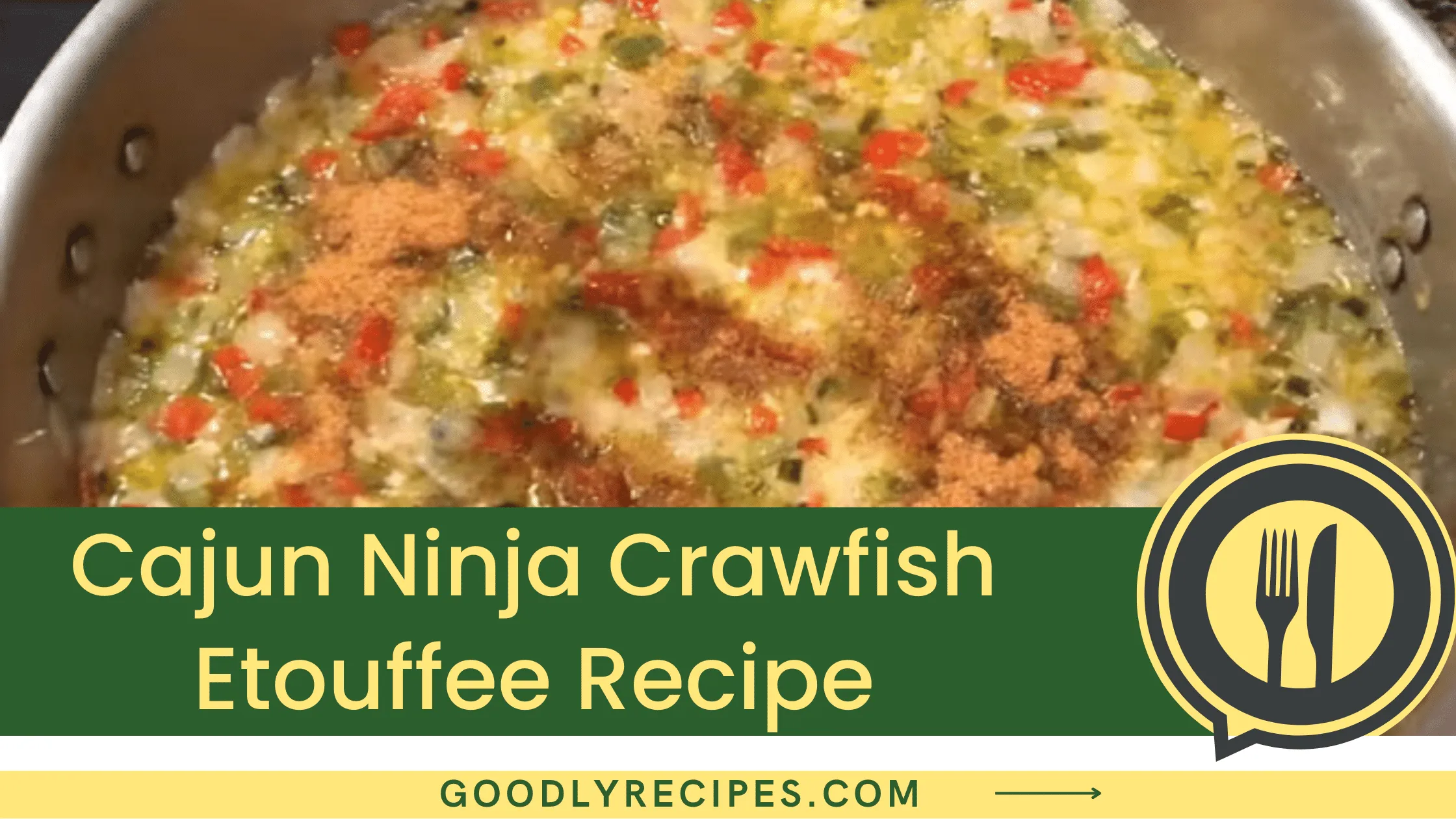 Cajun Ninja Crawfish Etouffee Recipe - Step By Step Easy Guide