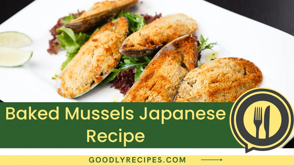 Baked Mussels Japanese Recipe Step By Step Easy Guide