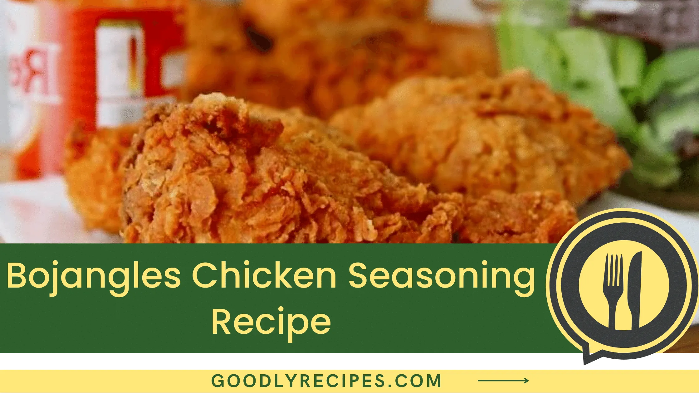 Bojangles Chicken Seasoning Recipe Step By Step Easy Guide