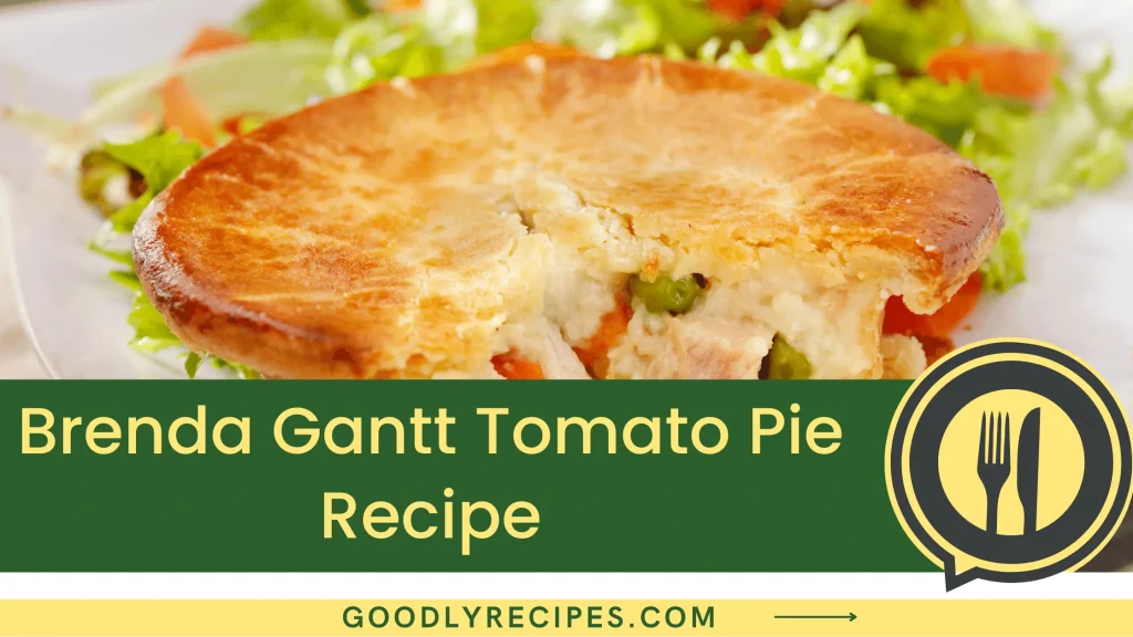 Brenda Gantt Tomato Pie Recipe Step By Step Easy Guide