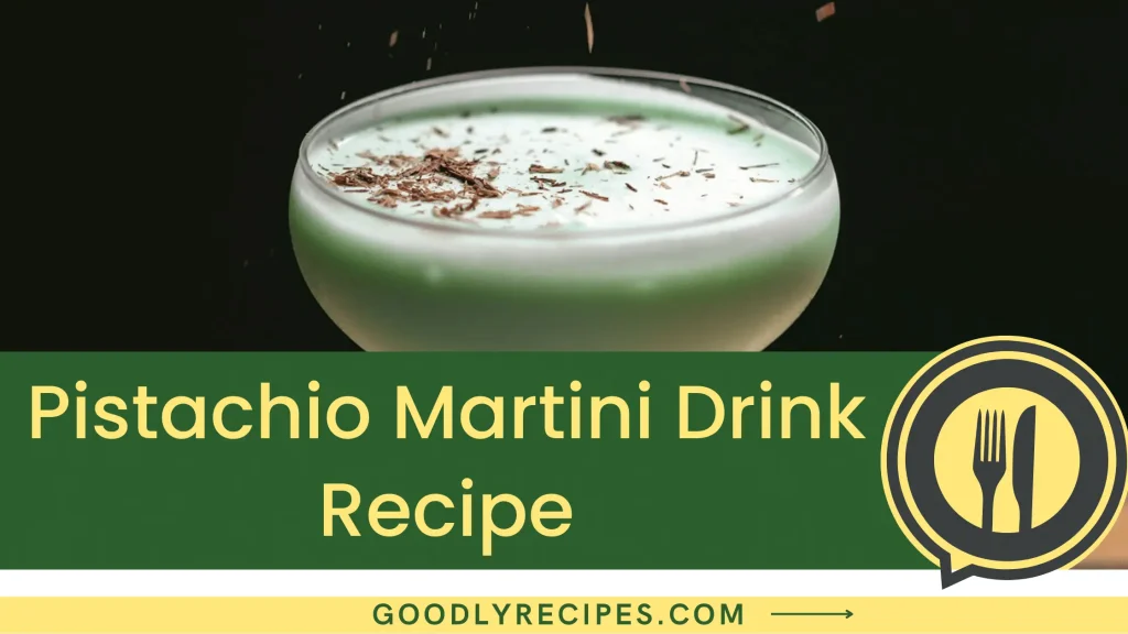 Pistachio Martini Drink Recipe - Step By Step Easy Guide