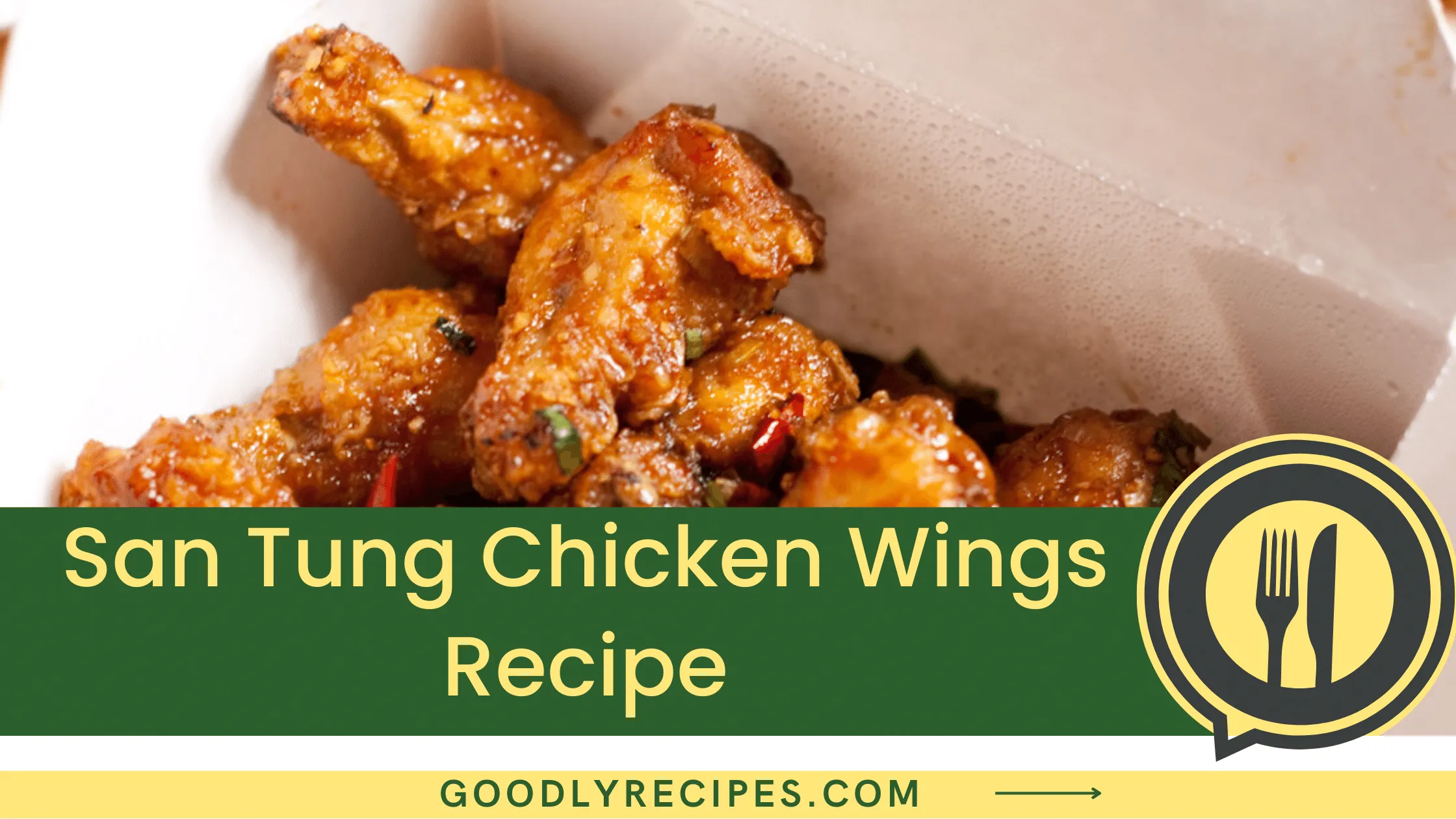 San Tung Chicken Wings Recipe - Step By Step Easy Guide